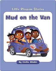 Little Blossom Stories: Mud on the Van