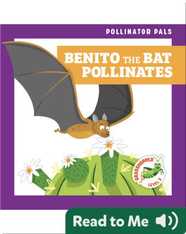 Pollinator Pals: Benito the Bat Pollinates