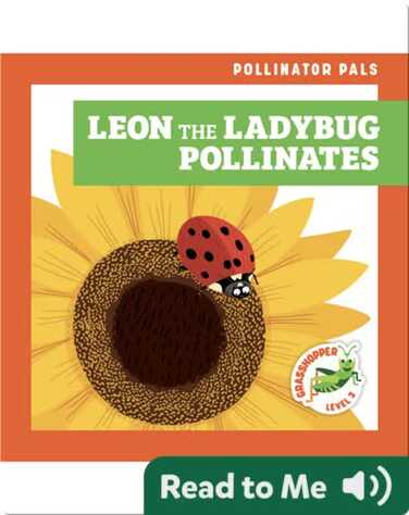 Pollinator Pals: Leon the Ladybug Pollinates book