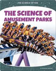 The Science of Amusement Parks