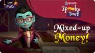 Spooky Town: Mixed-Up Money!