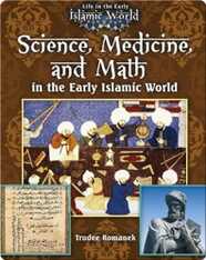 Science, Medicine, and Math In the Early Islamic World