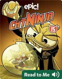 Cat Ninja Book 15: He Who Rules the Toilets Rules the World!