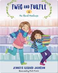 Twig and Turtle Book 6: No Hard Feelings