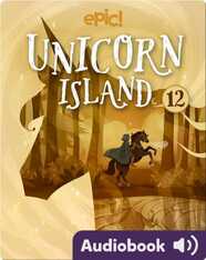Unicorn Island Book 12: Beyond the Portal