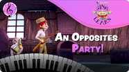 Sing and Learn: An Opposites Party!