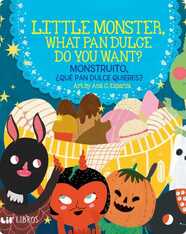 Little Monster, What Pan Dulce Do You Want? / ¿Monstruito, qué pan dulce quieres?