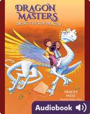 Dragon Masters Book 2: Saving the Sun Dragon