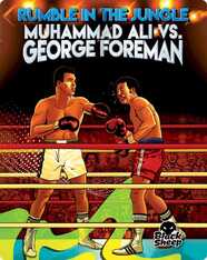 Rumble in the Jungle: Muhammad Ali vs. George Foreman