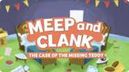 Meep and Clank: The Case of the Missing Teddy