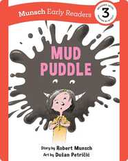 Munsch Early Readers: Mud Puddle