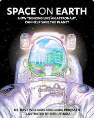 Space on Earth: How Thinking Like an Astronaut Can Help Save the Planet