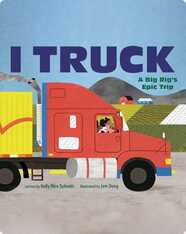 I Truck: A Big Rig's Epic Trip