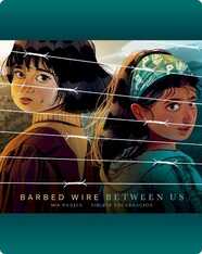 Barbed Wire Between Us