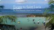 Escape to Saint Lucia - The Most Romantic Island in the Caribbean