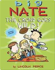 Big Nate: The Crowd Goes Wild!