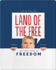 Land of the Free: The Kids' Book of Freedom