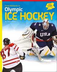 Great Moments in Olympic Ice Hockey