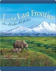 L is for Last Frontier: An Alaska Alphabet