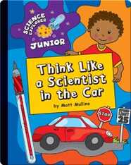 Think Like a Scientist in the Car