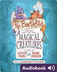 Pip Bartlett's Guide to Magical Creatures