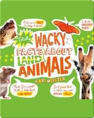 Totally Wacky Facts About Land Animals