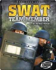 Dangerous Jobs: SWAT Team Member
