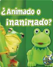 ¿Animado O Inanimado? (Living Or Nonliving?)