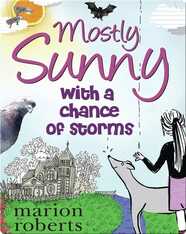 Mostly Sunny with a Chance of Storms