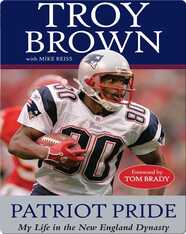 Patriot Pride: My Life in the New England Dynasty