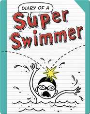 Diary of a Super Swimmer
