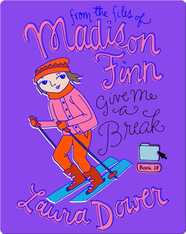 Give Me a Break (From the Files of Madison Finn)