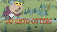 Do Unto Otters