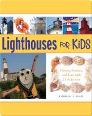 Lighthouses for Kids: History, Science, and Lore with 21 Activities