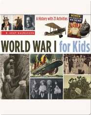 World War I for Kids: A History with 21 Activities