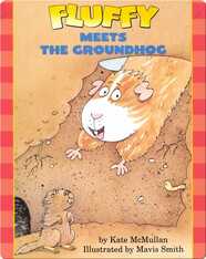 Fluffy Meets The Groundhog