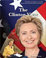 The Historic Fight for the 2008 Presidential Nomination: The Clinton View