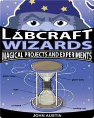 Labcraft Wizards: Magical Projects and Experiments