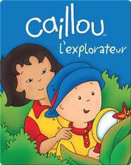 Caillou l'explorateur