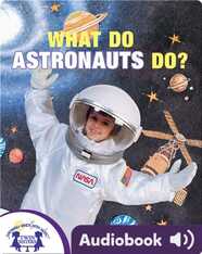 What Do Astronauts Do?