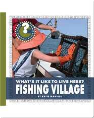 What's it like to Live here? Fishing Village