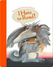 I Hate to Read!