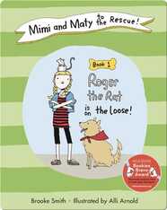 Mimi and Maty to the Rescue!: Book 1: Roger the Rat is on the Loose!