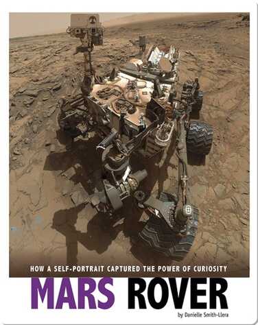 Mars Rover: How a Self-Portrait Captured the Power of Curiosity book