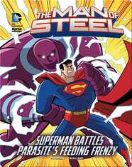 The Man of Steel: Superman Battles Parasite's Feeding Frenzy