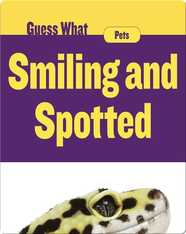 Smiling and Spotted