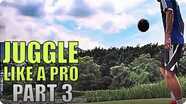 How To Juggle A Soccer Ball | Tutorial For Beginners - Part 3