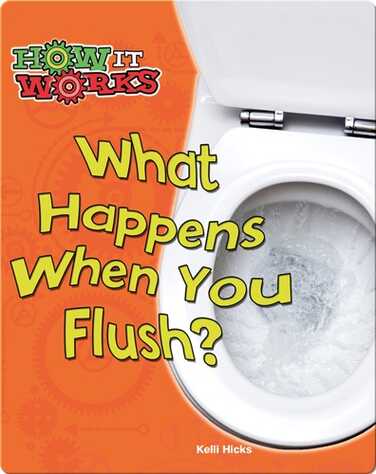What Happens When You Flush? book