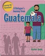 A Refugee's Journey From Guatemala