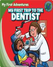 My First Trip to the Dentist